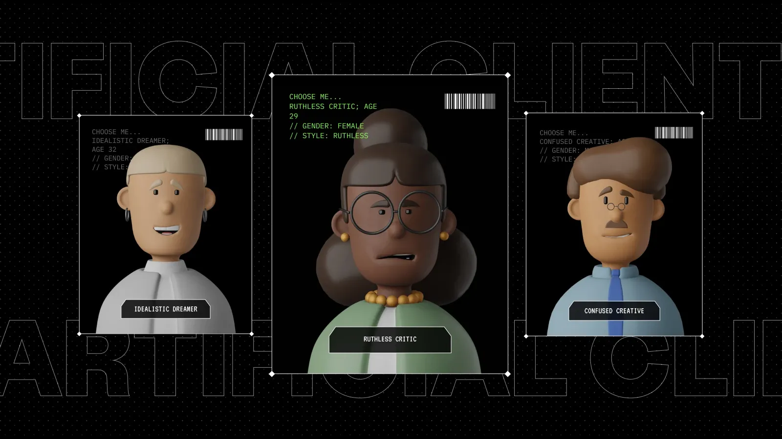 A wide-screen character selection menu for "ARTIFICIAL CLIENT" featuring three 3D animated avatars in separate black frames against a dark, gridded background.  Left: "IDEALISTIC DREAMER," a fair-skinned man with blonde hair and a smiling expression.  Center: "RUTHLESS CRITIC," a dark-skinned woman with large glasses and a stern expression, noted as Age 29, Female, Style: Ruthless.  Right: "CONFUSED CREATIVE," a man with a mustache and glasses wearing a blue tie with a perplexed expression.