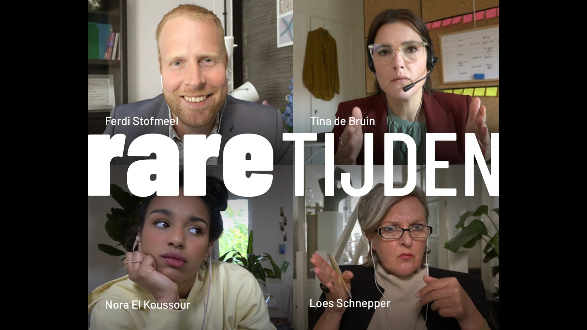A screenshot of a video call grid featuring four individuals, with the large white text "rare TIJDEN" overlaid across the center.  Top Left: Ferdi Stofmeel, a man with reddish-blonde hair and a beard, smiling in a gray blazer.  Top Right: Tina de Bruin, a woman with dark hair and glasses wearing a headset, gesturing with her hands.  Bottom Left: Nora El Koussour, a young woman resting her chin on her hand with a contemplative expression.  Bottom Right: Loes Schnepper, a woman with blonde hair and glasses, holding a pen and looking directly at the camera.