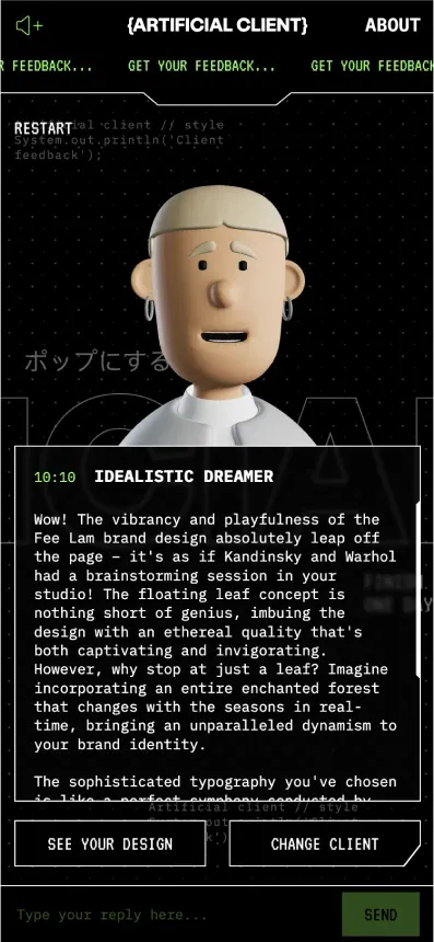A vertical screen capture from the "ARTIFICIAL CLIENT" interface. The 3D animated character, a blonde man, looks ahead while the "IDEALISTIC DREAMER" feedback chat box is prominent. The text reads: "Wow! The vibrancy and playfulness of the Fee Lam brand design absolutely leap off the page - it's as if Kandinsky and Warhol had a brainstorming session in your studio! The floating leaf concept is nothing short of genius, imbuing the design with an ethereal quality that's both captivating and invigorating. However, why stop at just a leaf? Imagine incorporating an entire enchanted forest that changes with the seasons in real-time, bringing an unparalleled dynamism to your brand identity. The sophisticated typography you've chosen..."